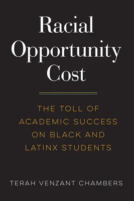 A faji esélyek költségei: Az akadémiai siker ára a fekete és latin-amerikai diákok számára - Racial Opportunity Cost: The Toll of Academic Success on Black and Latinx Students