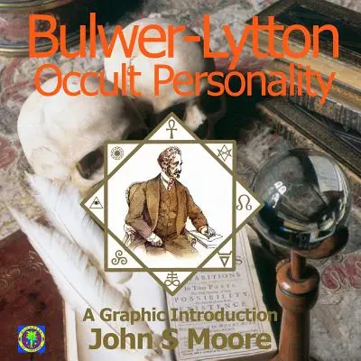 Bulwer-Lytton, okkult személyiség: A Graphic Introduction - Bulwer-Lytton, Occult Personality: A Graphic Introduction