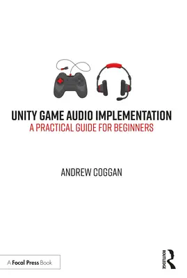 Unity Game Audio megvalósítása: Gyakorlati útmutató kezdőknek - Unity Game Audio Implementation: A Practical Guide for Beginners