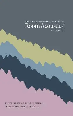 A teremakusztika alapelvei és alkalmazásai, 2. kötet - Principles and Applications of Room Acoustics, Volume 2