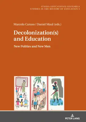 Dekolonizáció(k) és oktatás; Új poliszok és új emberek - Decolonization(s) and Education; New Polities and New Men