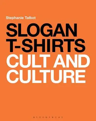 Szlogenes pólók: Kultusz és kultúra - Slogan T-Shirts: Cult and Culture