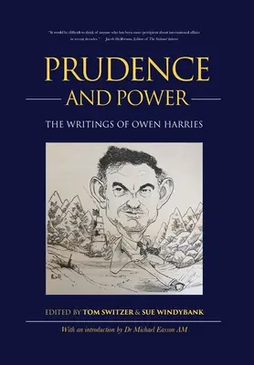 Óvatosság és hatalom: Owen Harries írásai - Prudence and Power: The Writings of Owen Harries