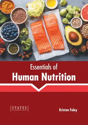 Az emberi táplálkozás alapjai - Essentials of Human Nutrition