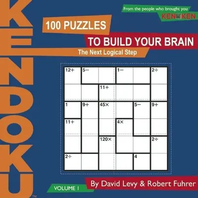 KenDoku, 1. kötet: 100 rejtvény az agyad fejlesztésére - KenDoku, Volume 1: 100 Puzzles to Build Your Brain