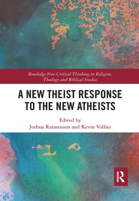 Egy új teista válasza az új ateistákra - A New Theist Response to the New Atheists