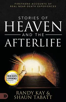 Történetek a mennyországról és a túlvilágról: Első kézből származó beszámolók valódi halálközeli élményekről - Stories of Heaven and the Afterlife: Firsthand Accounts of Real Near-Death Experiences