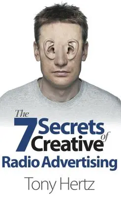 A kreatív rádióreklám 7 titka - The 7 Secrets of Creative Radio Advertising