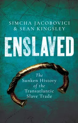 Rabszolgasorban: A transzatlanti rabszolga-kereskedelem elsüllyedt története - Enslaved: The Sunken History of the Transatlantic Slave Trade