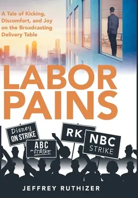 Labor Pains: A Tale of Kicking, Discomfort, and Joy on the Broadcasting Delivery Table (Mese a rúgkapálásról, a kellemetlenségekről és az örömről a Broadcasting Delivery Table-en) - Labor Pains: A Tale of Kicking, Discomfort, and Joy on the Broadcasting Delivery Table