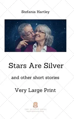 Stars Are Silver: humoros és szívmelengető novellák, Very Large Print (Nagyon nagy méretben) - Stars Are Silver: humorous and heartwarming short stories, in Very Large Print