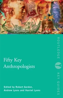 Ötven kulcsfontosságú antropológus - Fifty Key Anthropologists