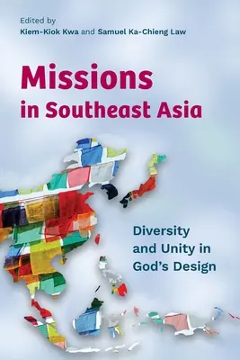 Missziók Délkelet-Ázsiában: Sokféleség és egység Isten tervében - Missions in Southeast Asia: Diversity and Unity in God's Design