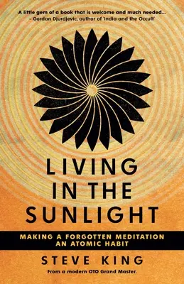 Élet a napfényben: Egy elfelejtett meditáció atomi szokássá tétele - Living in the Sunlight: Making a Forgotten Meditation an Atomic Habit