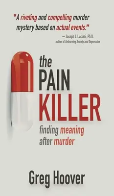 A fájdalomgyilkos: Finding Meaning After Murder - The Pain Killer: Finding Meaning After Murder