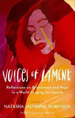 A siralom hangjai: Elmélkedések a megtörtről és a reményről az igazságosságra vágyó világban - Voices of Lament: Reflections on Brokenness and Hope in a World Longing for Justice