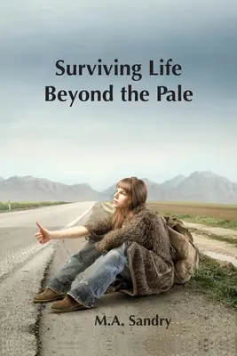 Túlélni az életet a sápadton túl: Felültettek! Egy utazás az ártatlanságtól a bántalmazáson át az erősségig. - Surviving Life beyond the Pale: I was set up! A journey from innocence through abuse to strength.