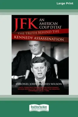 JFK - Americký převrat: (16pt Large Print Edition) - JFK - An American Coup: The Truth Behind the Kennedy Assassination (16pt Large Print Edition)