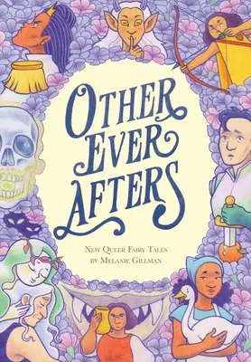 Other Ever Afters: New Queer Fairy Tales