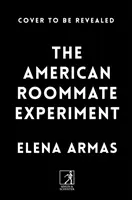 Amerikai lakótárskísérlet - A spanyol szerelmi csalás bestseller szerzőjétől - American Roommate Experiment - From the bestselling author of The Spanish Love Deception