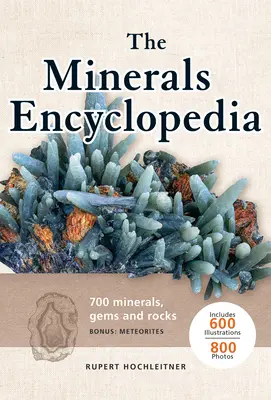 Az ásványok enciklopédiája: 700 ásvány, drágakő és kőzet - The Minerals Encyclopedia: 700 Minerals, Gems and Rocks