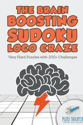 Az agyműködést erősítő Sudoku Loco Craze Nagyon nehéz rejtvények 200+ kihívással - The Brain Boosting Sudoku Loco Craze Very Hard Puzzles with 200+ Challenges