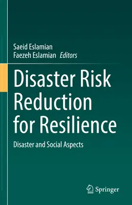 Katasztrófakockázat-csökkentés az ellenálló képességért: Katasztrófa és társadalmi szempontok - Disaster Risk Reduction for Resilience: Disaster and Social Aspects