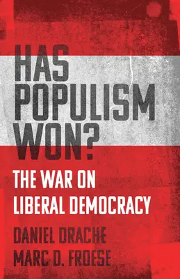 Győzött a populizmus? A liberális demokrácia elleni háború - Has Populism Won?: The War on Liberal Democracy