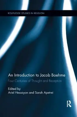 Bevezetés Jacob Böhmébe: Négy évszázad gondolkodása és recepciója - An Introduction to Jacob Boehme: Four Centuries of Thought and Reception