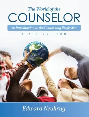 A tanácsadó világa: Bevezetés a tanácsadói szakmába - World of the Counselor: An Introduction to the Counseling Profession