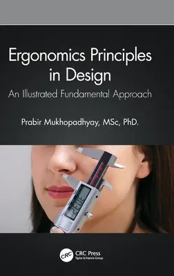 Ergonómiai alapelvek a tervezésben: Egy illusztrált alapvető megközelítés - Ergonomics Principles in Design: An Illustrated Fundamental Approach