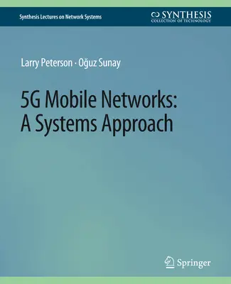 5g mobilhálózatok: A Systems Approach - 5g Mobile Networks: A Systems Approach