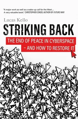 Visszavágás: A béke vége a kibertérben - és hogyan lehet helyreállítani azt - Striking Back: The End of Peace in Cyberspace - And How to Restore It