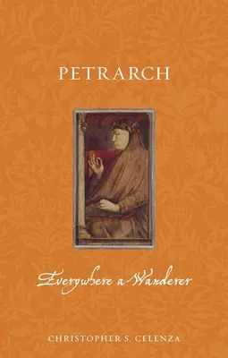 Petrarca: Mindenütt vándor - Petrarch: Everywhere a Wanderer