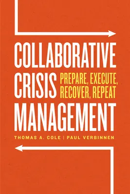 Együttműködő válságkezelés: Felkészülés, végrehajtás, helyreállítás, ismétlés. - Collaborative Crisis Management: Prepare, Execute, Recover, Repeat