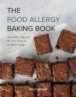 Az ételallergiás sütés könyve: Nagyszerű tej-, tojás- és diómentes finomságok az egész családnak - The Food Allergy Baking Book: Great Dairy-, Egg-, and Nut-Free Treats for the Whole Family