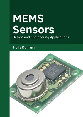 Mems érzékelők: Mems: Design and Engineering Applications - Mems Sensors: Design and Engineering Applications