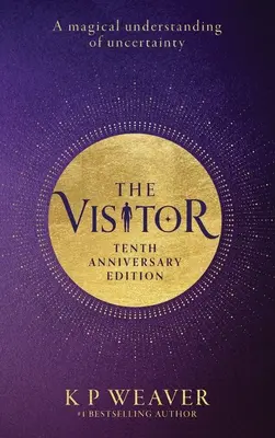 A látogató: 10. évfordulós kiadás: A bizonytalanság mágikus megértése - The Visitor: 10th Anniversary Edition: A magical understanding of uncertainty