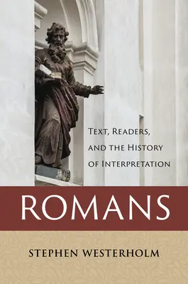 Róma: Szöveg, olvasók és az értelmezés története - Romans: Text, Readers, and the History of Interpretation
