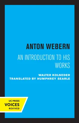 Anton Webern: Bevezetés műveibe - Anton Webern: An Introduction to His Works