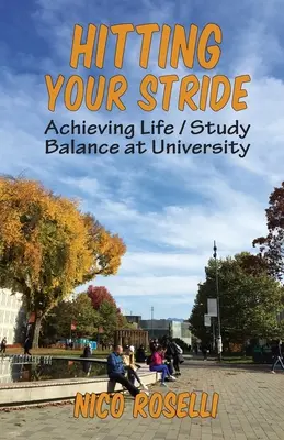 Elérve a célba érést: Az élet és a tanulás egyensúlyának elérése az egyetemen - Hitting Your Stride: Achieving Life / Study Balance at University