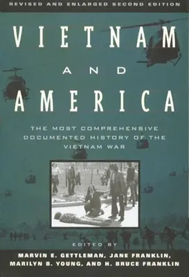 Vietnam és Amerika: A vietnami háború legátfogóbb dokumentált története - Vietnam and America: The Most Comprehensive Documented History of the Vietnam War