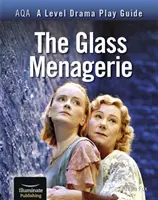 AQA A Level Drama Play Guide: The Glass Menagerie