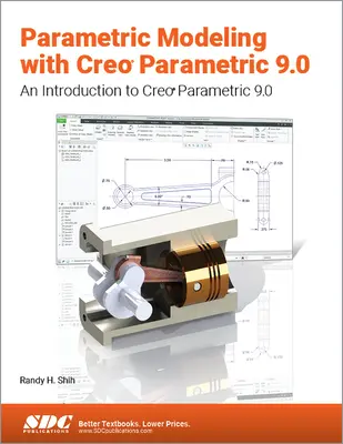 Parametrikus modellezés a Creo Parametric 9.0-val: Bevezetés a Creo Parametric 9.0-ba - Parametric Modeling with Creo Parametric 9.0: An Introduction to Creo Parametric 9.0