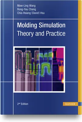 Formázó szimuláció: Elmélet és gyakorlat - Molding Simulation: Theory and Practice