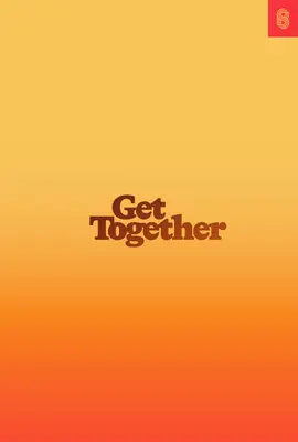 Get Together: Hogyan építsünk közösséget az emberekkel - Get Together: How to Build a Community with Your People