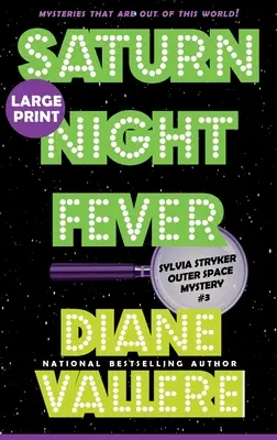 Saturn Night Fever (Large Print): A Sylvia Stryker Space Case Mystery (Egy Sylvia Stryker űrügy rejtélye) - Saturn Night Fever (Large Print): A Sylvia Stryker Space Case Mystery