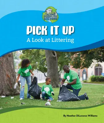 Vedd fel! Egy pillantás a szemetelésre - Pick It Up: A Look at Littering