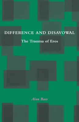 Különbség és tagadás: Az Erósz traumája - Difference and Disavowal: The Trauma of Eros