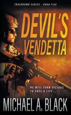 Az ördög bosszúja: Steve Wolf katonai thrillere - Devil's Vendetta: A Steve Wolf Military Thriller